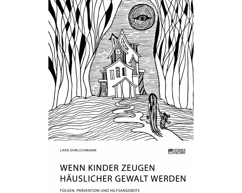 Wenn Kinder Zeugen häuslicher Gewalt werden. Folgen, Prävention und Hilfsangebote