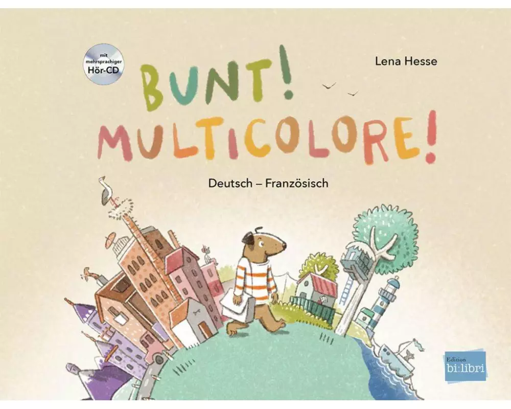 Bunt! - Kinderbuch Deutsch-Französisch mit mehrsprachiger Hör-CD + MP3-Hörbuch zum Download