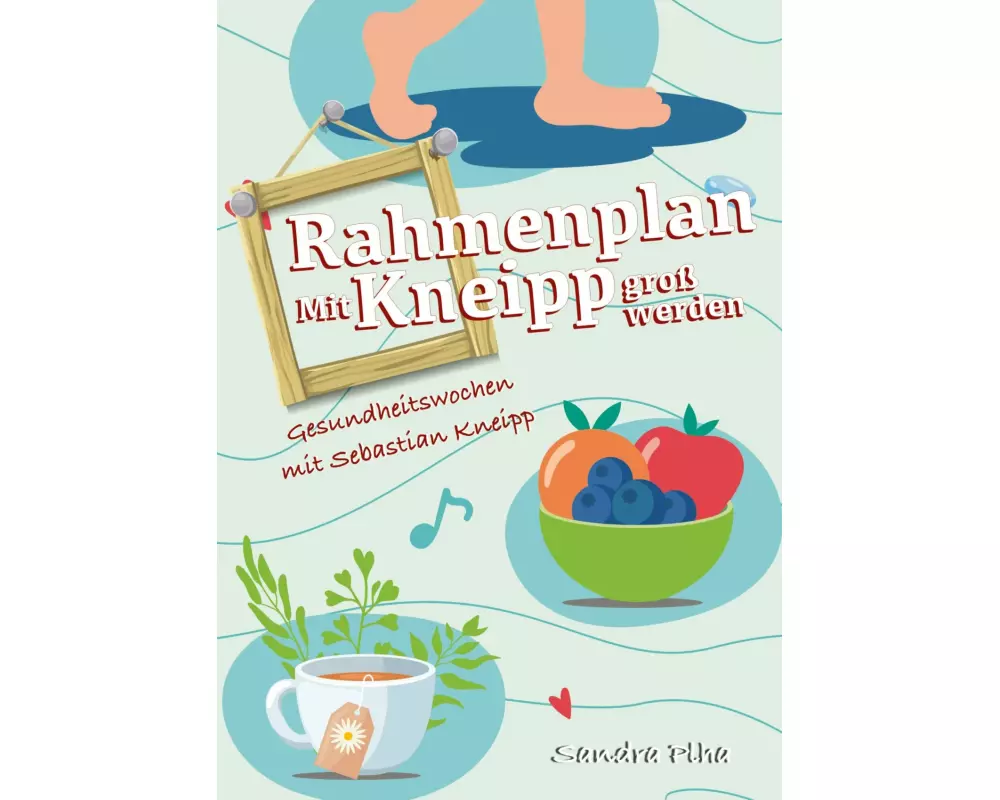 KitaFix-Rahmenplan "Mit Kneipp groß werden" Projektmappe für Kindergarten und Kita