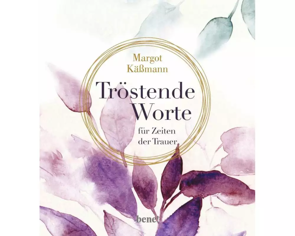 Tröstende Worte für Zeiten der Trauer