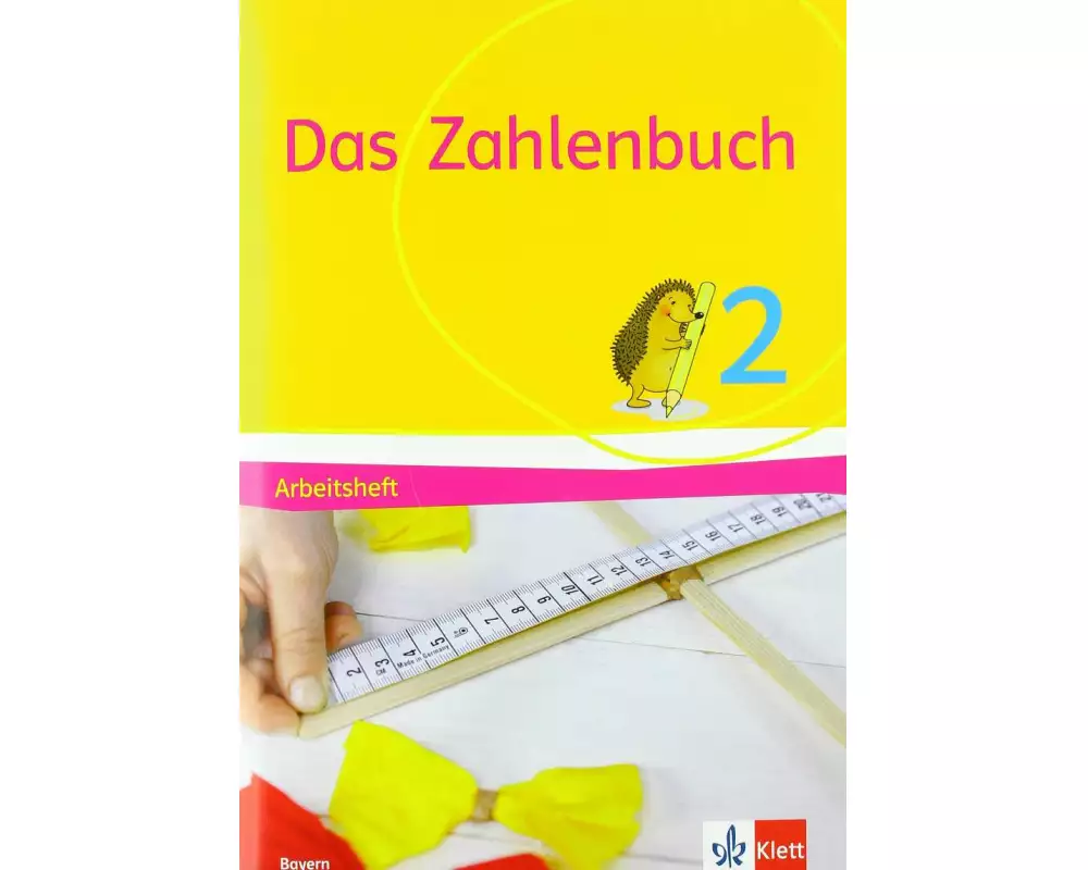Das Zahlenbuch 2. Arbeitsheft Klasse 2. Ausgabe Bayern