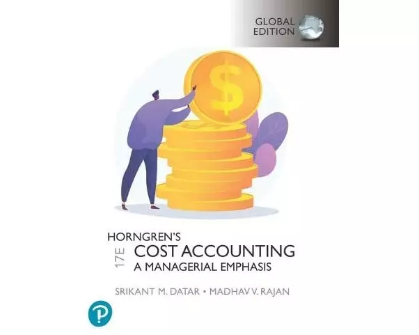 Horngren's Cost Accounting, Global Edition + MyLab Accounting, with Pearson eText
