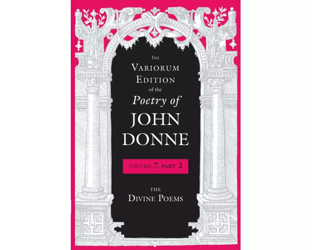 The Variorum Edition of the Poetry of John Donne