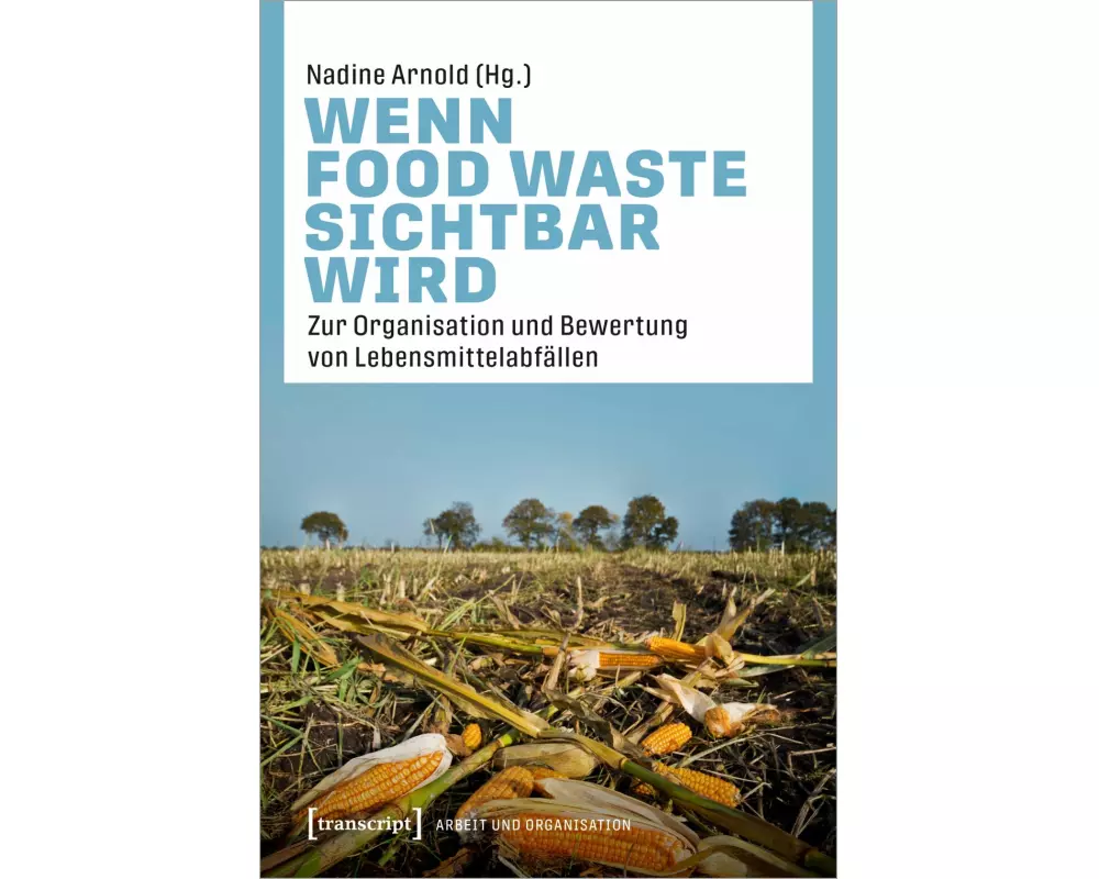 Wenn Food Waste sichtbar wird