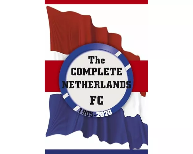 The Complete Netherlands FC 1905-2020