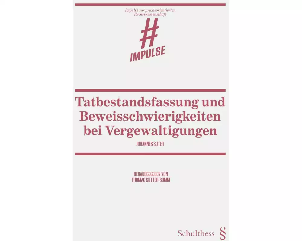 Tatbestandsfassung und Beweisschwierigkeiten bei Vergewaltigungen