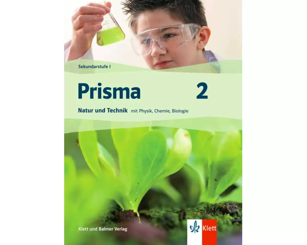 Prisma 2 / Prisma 2 – Natur und Technik mit Biologie, Chemie, Physik