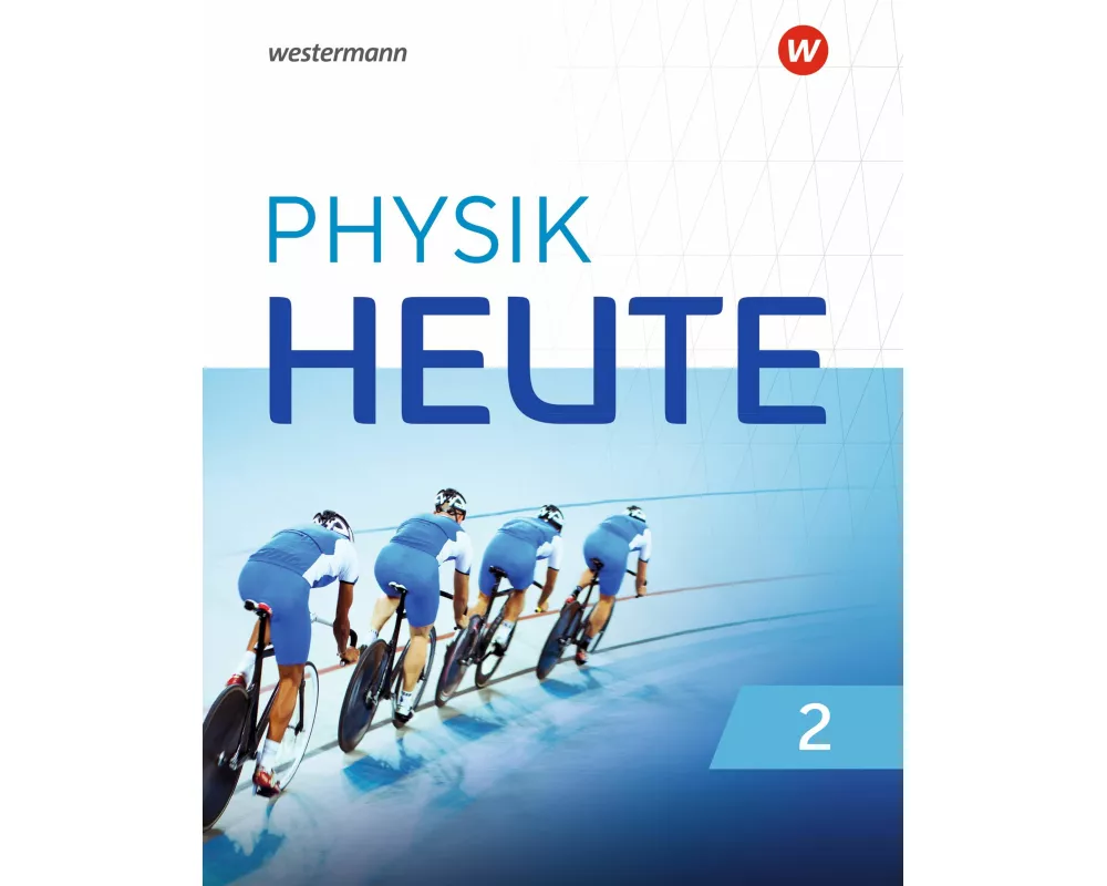 Physik heute - Ausgabe 2019 für das G9 in Nordrhein-Westfalen