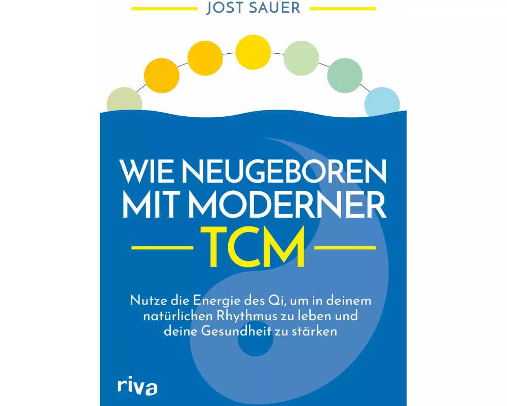 Wie neugeboren mit moderner TCM