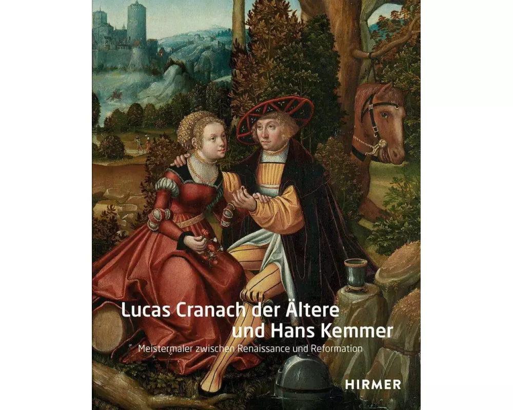 Lucas Cranach der Ältere und Hans Kemmer