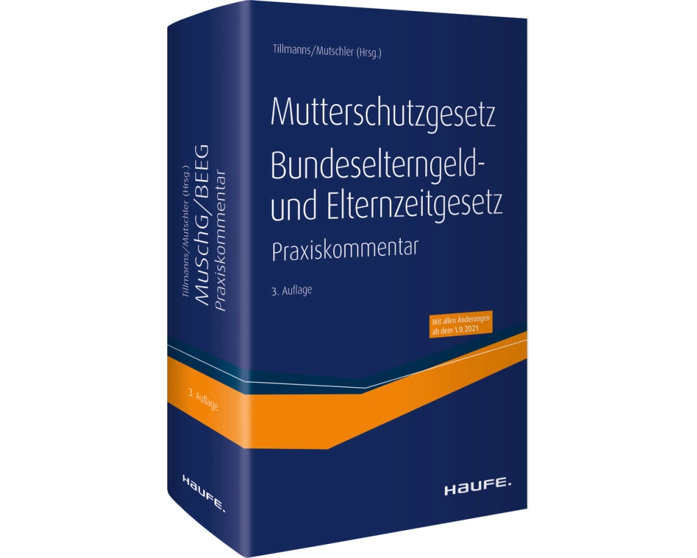 Mutterschutzgesetz, Bundeselterngeld- und Elternzeitgesetz