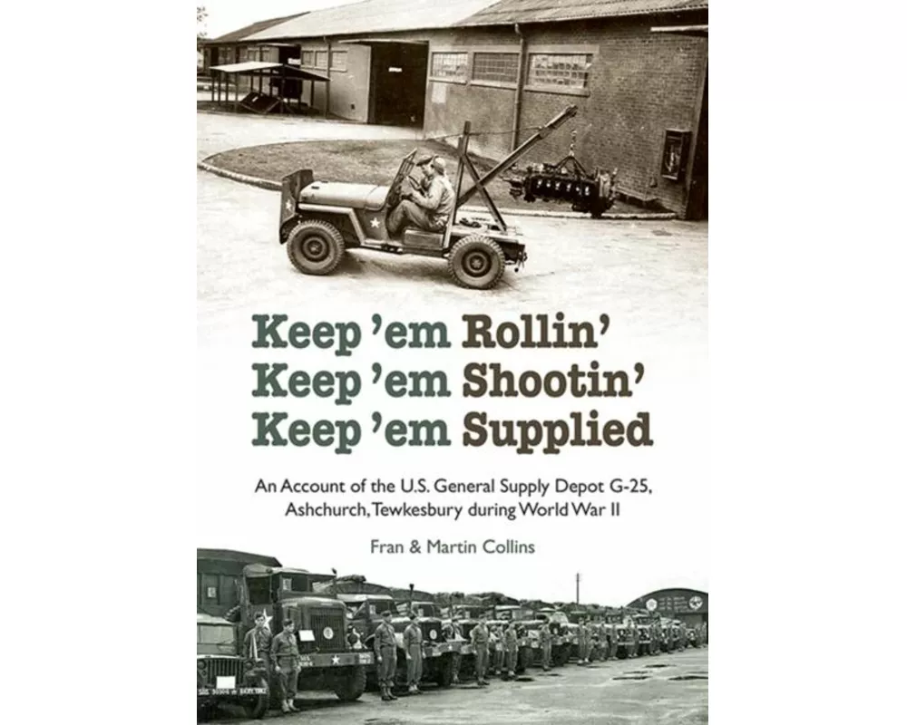 Keep'em Rollin' Keep'em Shootin' Keep'em Supplied