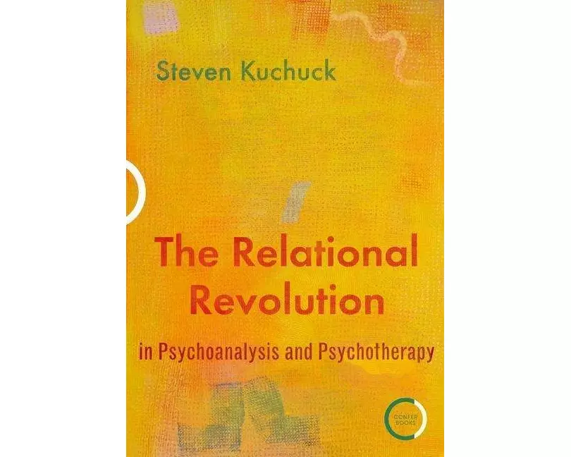 The Relational Revolution in Psychoanalysis and Psychotherapy