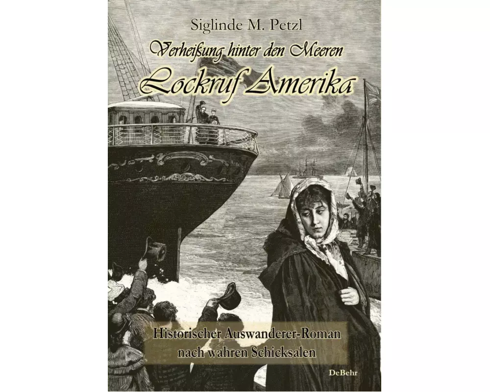 Verheißung hinter den Meeren - Lockruf Amerika
