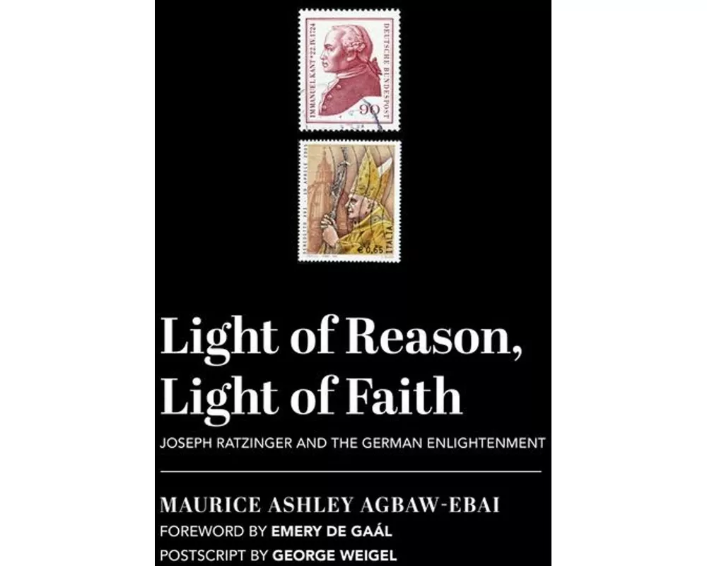 Light of Reason, Light of Faith – Joseph Ratzinger and the German Enlightenment