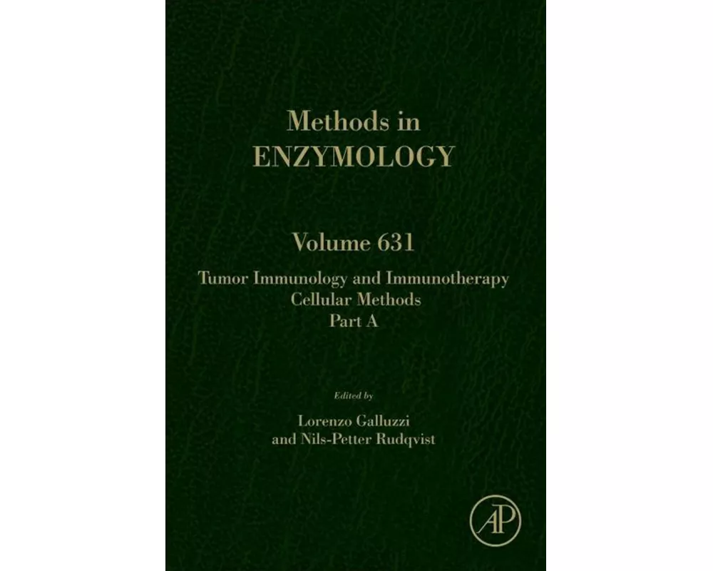Tumor Immunology and Immunotherapy – Cellular Methods Part A: Volume 631