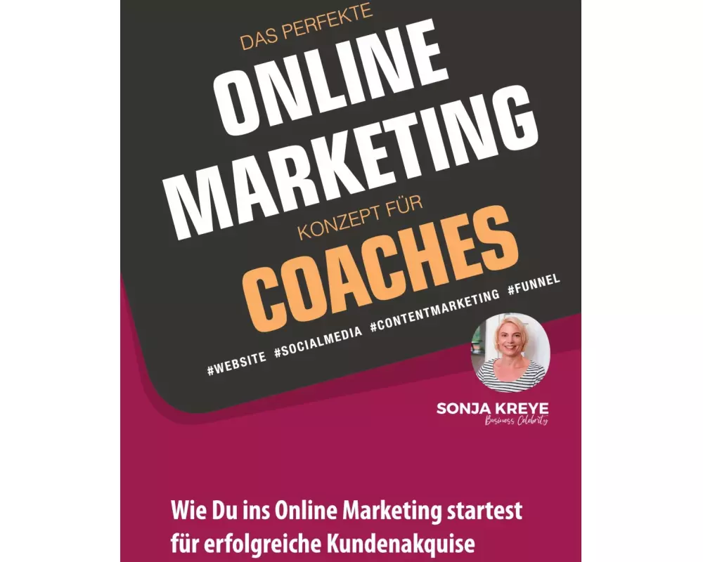 Das Perfekte Online Marketing Konzept FÜr Coaches - Website, Social Media, Content Marketing, Funnel