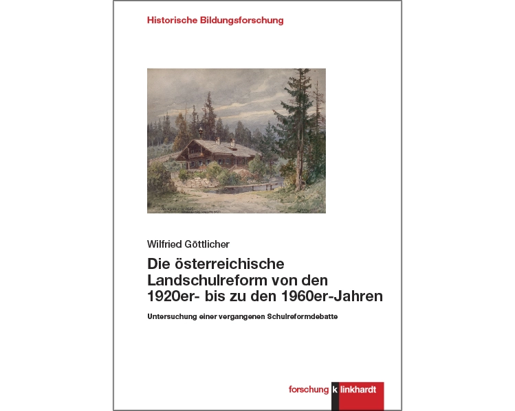 Die österreichische Landschulreform von den 1920er- bis zu den 1960er-Jahren