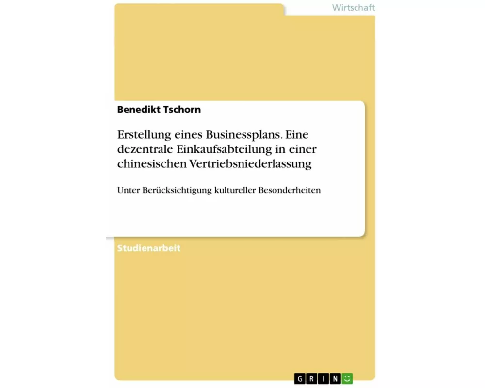 Erstellung eines Businessplans. Eine dezentrale Einkaufsabteilung in einer chinesischen Vertriebsniederlassung