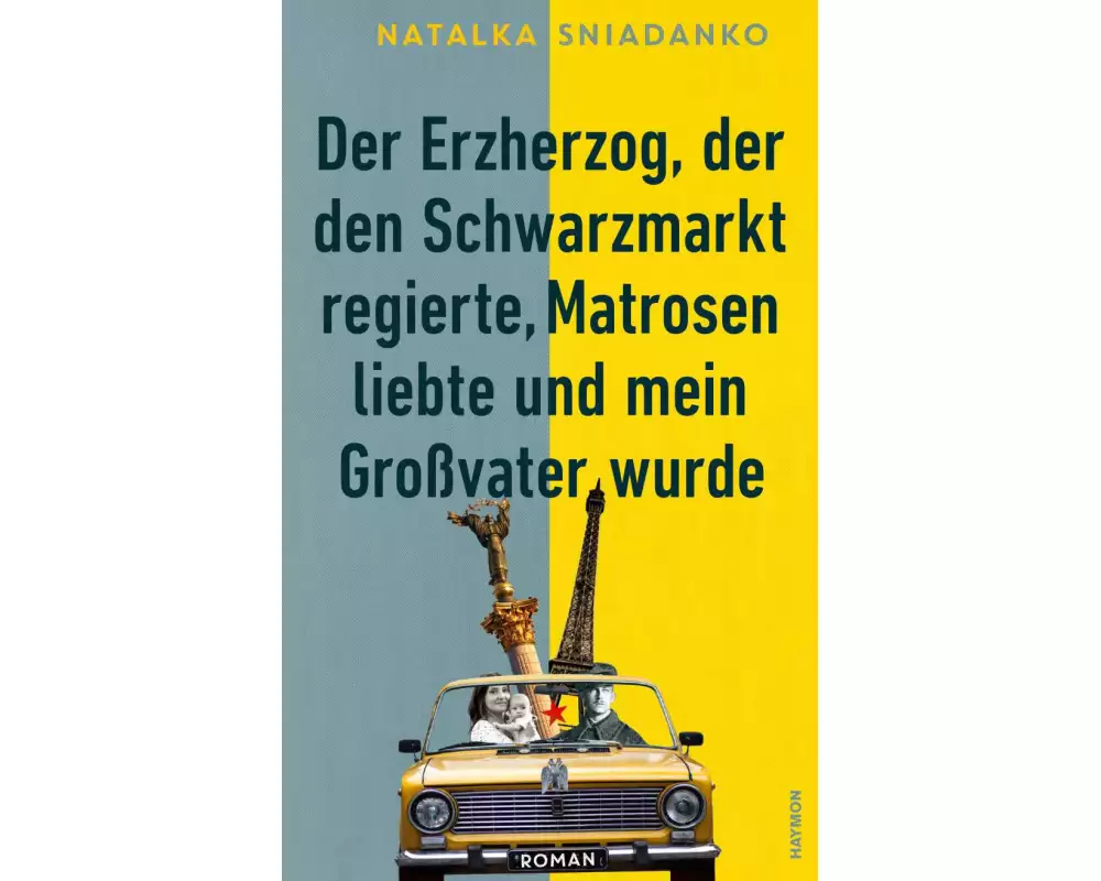 Der Erzherzog, der den Schwarzmarkt regierte, Matrosen liebte und mein Großvater wurde