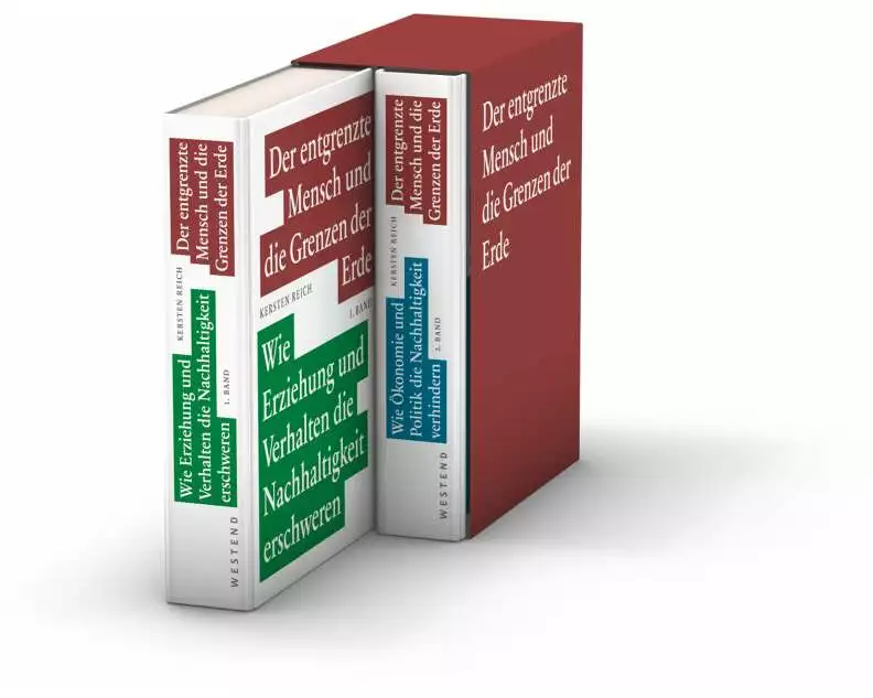 Der entgrenzte Mensch und die Grenzen der Erde / Der entgrenzte Mensch und die Grenzen der Erde - Band 1 & 2