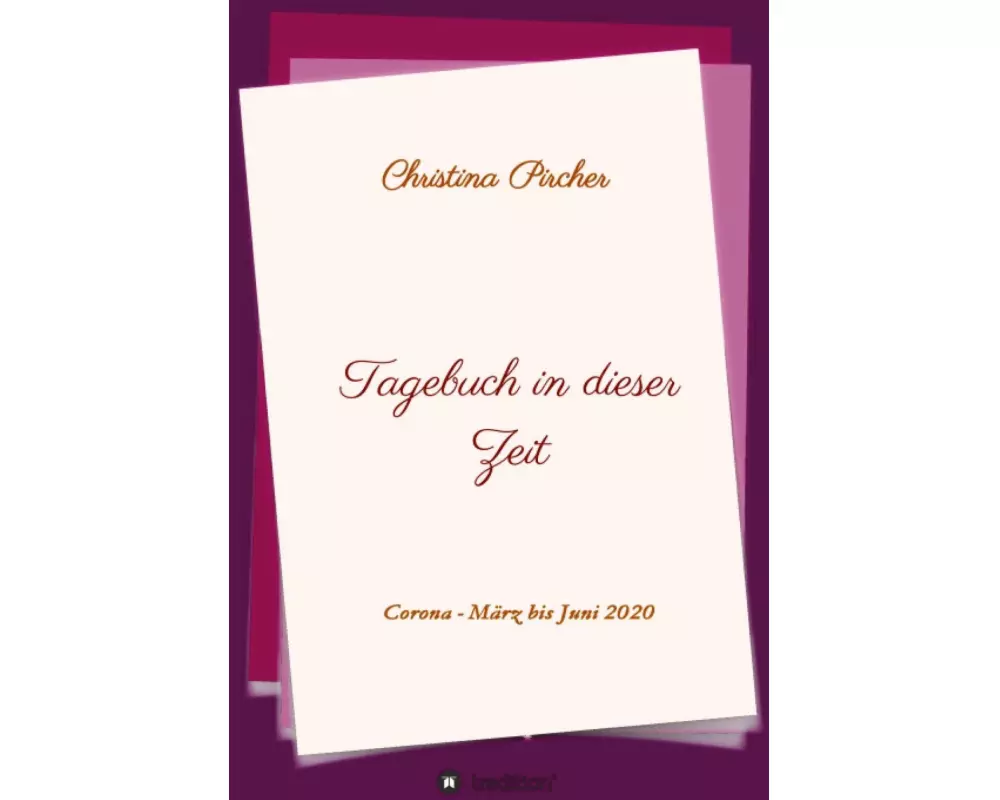 Tagebuch in dieser Zeit