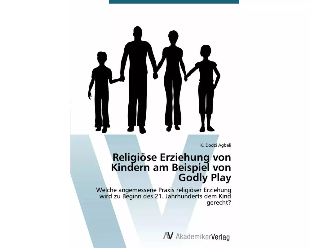 Religiöse Erziehung von Kindern am Beispiel von Godly Play