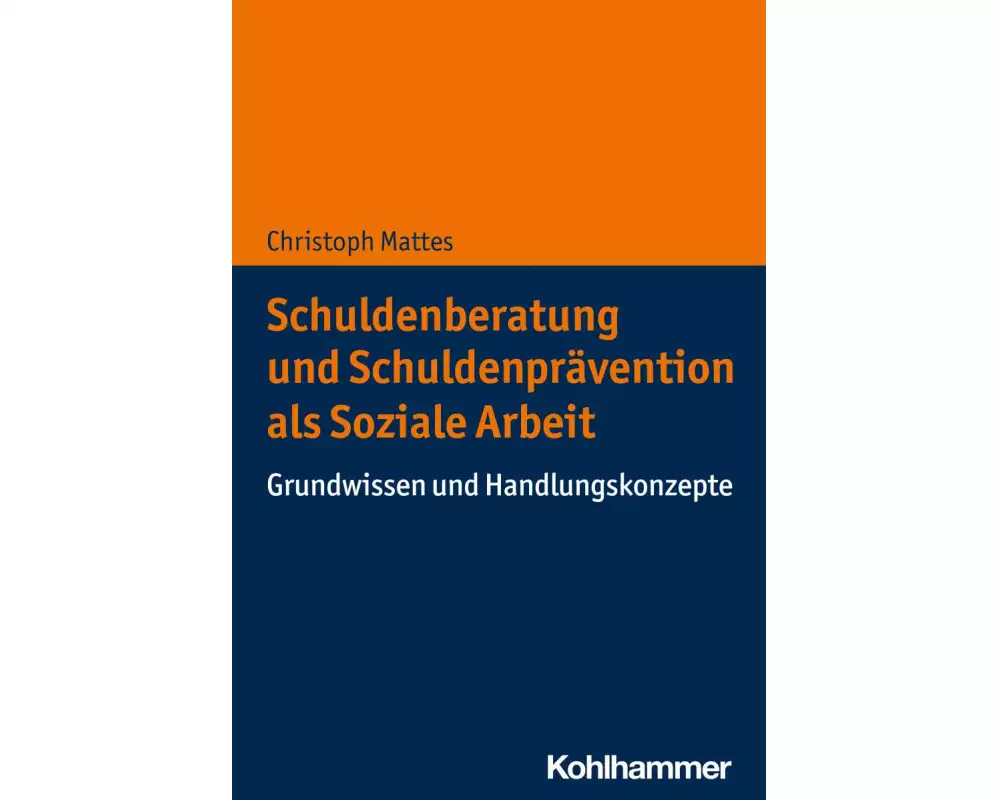 Schuldenberatung und Schuldenprävention als Soziale Arbeit