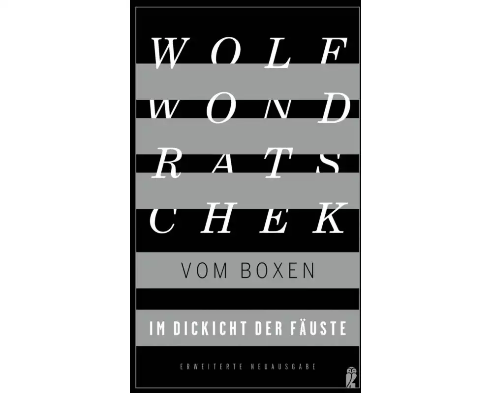 Im Dickicht der Fäuste. Vom Boxen