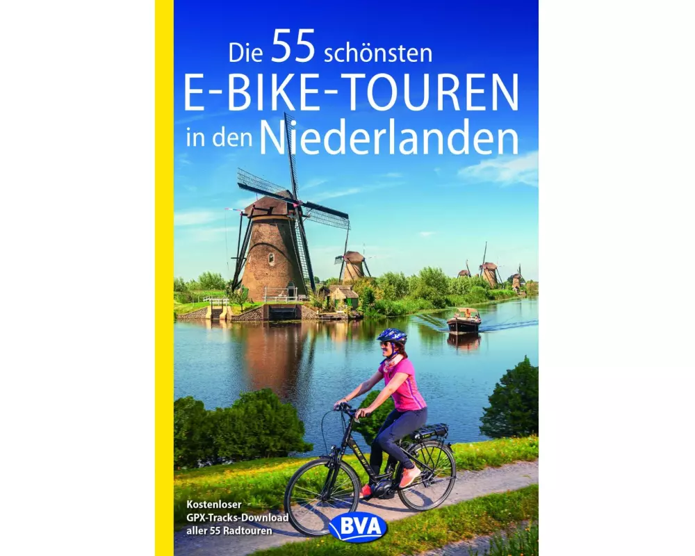 BVA Die 55 schönsten E-Bike-Touren in den Niederlanden
