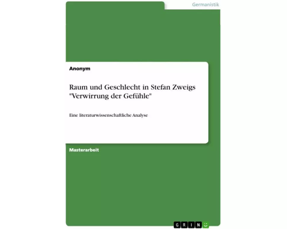 Raum und Geschlecht in Stefan Zweigs "Verwirrung der Gefühle"