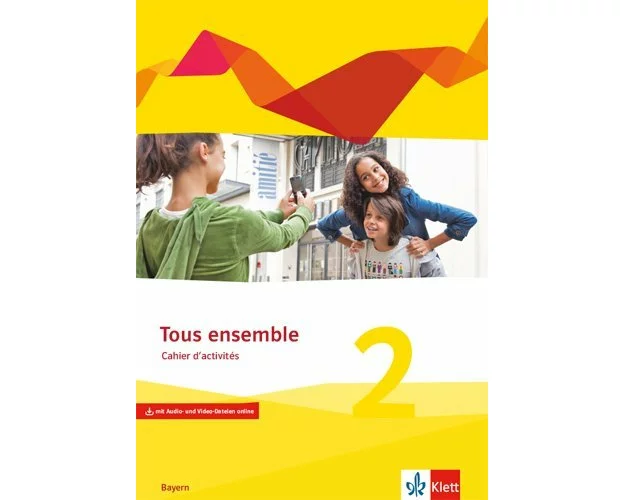 Tous ensemble 2. Ausgabe Bayern. Cahier d'activités mit Audio- und Video-Dateien online 2. Lernjahr