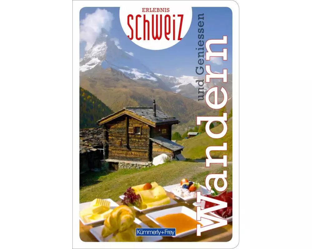 Kümmerly+Frey Erlebnis Schweiz Wandern und Geniessen - Wanderführer