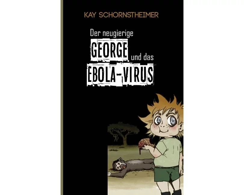 Der neugierige GEORGE und das EBOLA-VIRUS