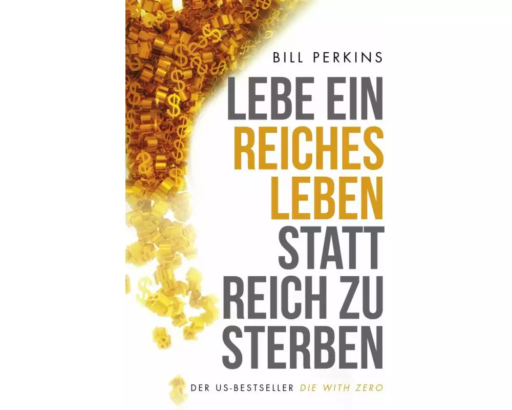 Lebe ein reiches Leben, statt reich zu sterben