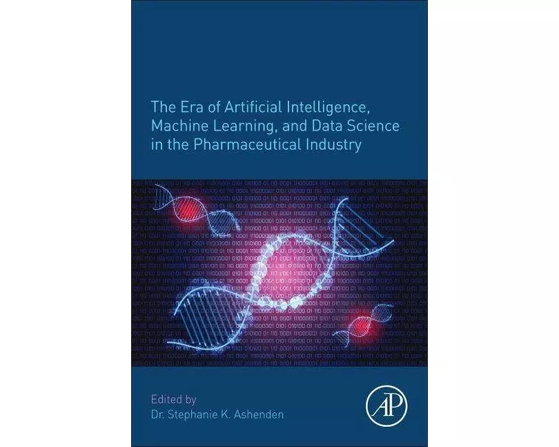 The Era of Artificial Intelligence, Machine Learning, and Data Science in the Pharmaceutical Industry