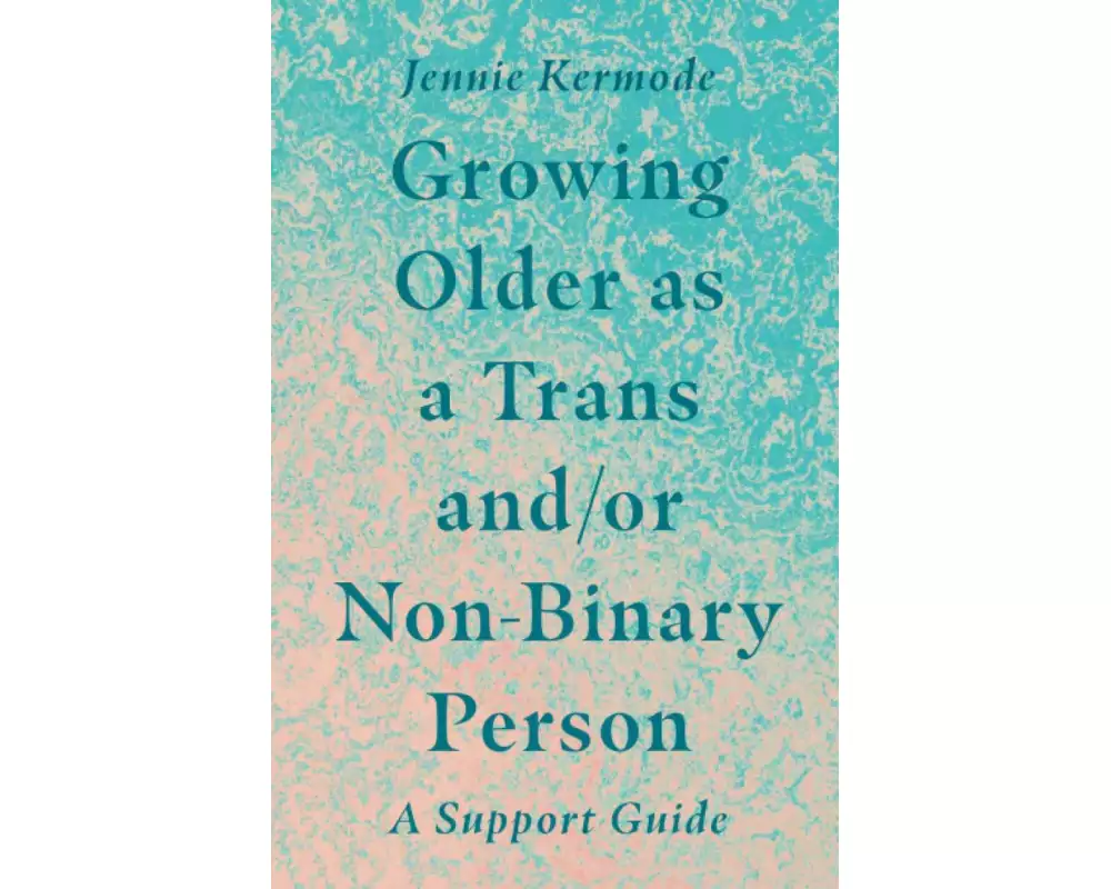 Growing Older as a Trans and/or Non-Binary Person