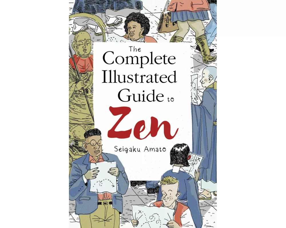 The Complete Illustrated Guide to Zen