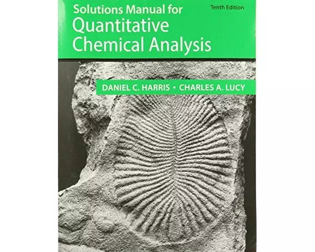 Student Solutions Manual for the 10th Edition of Harris ‘Quantitative Chemical Analysis’