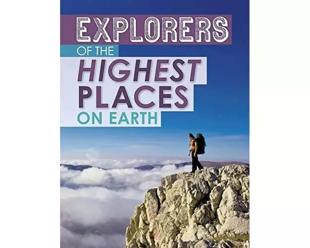 Explorers of the Highest Places on Earth