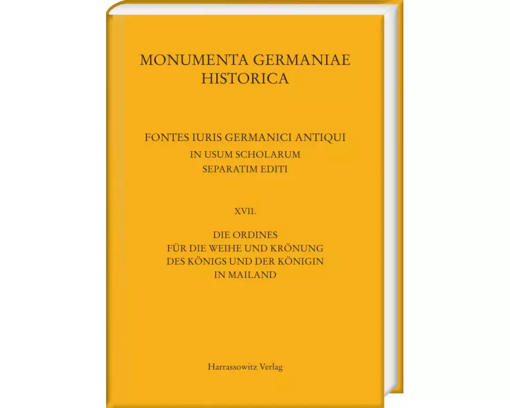 Die Ordines für die Weihe und Krönung des Königs und der Königin in Mailand