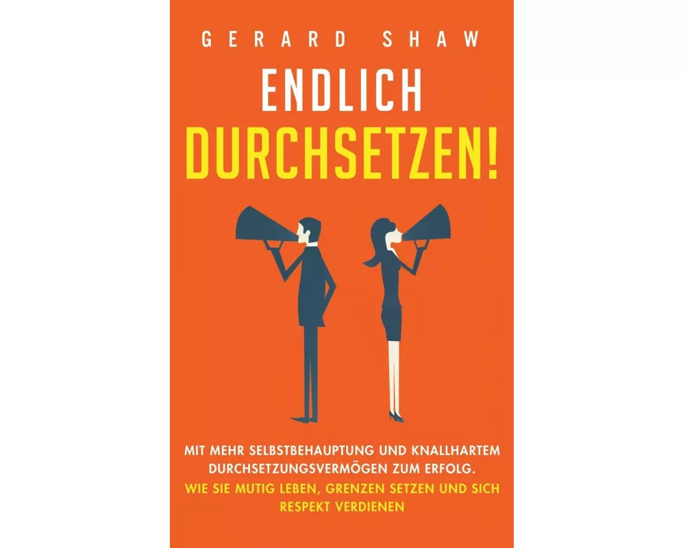 Endlich durchsetzen!