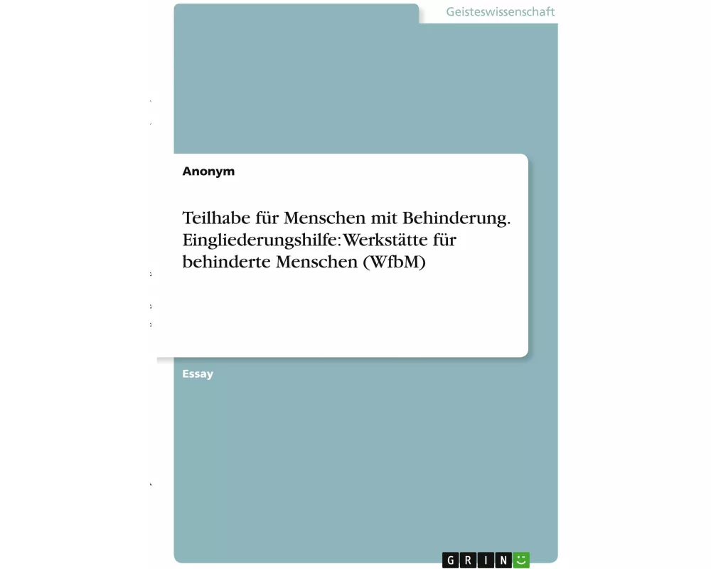 Teilhabe für Menschen mit Behinderung. Eingliederungshilfe: Werkstätte für behinderte Menschen (WfbM)