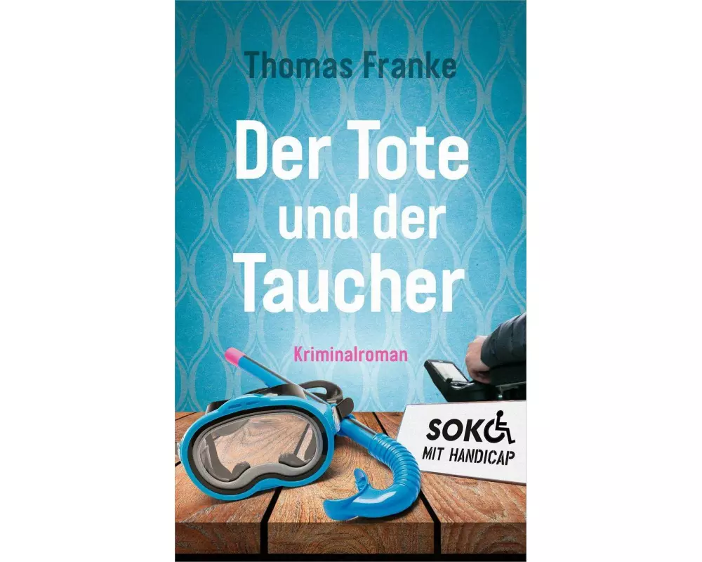 Soko mit Handicap: Der Tote und der Taucher