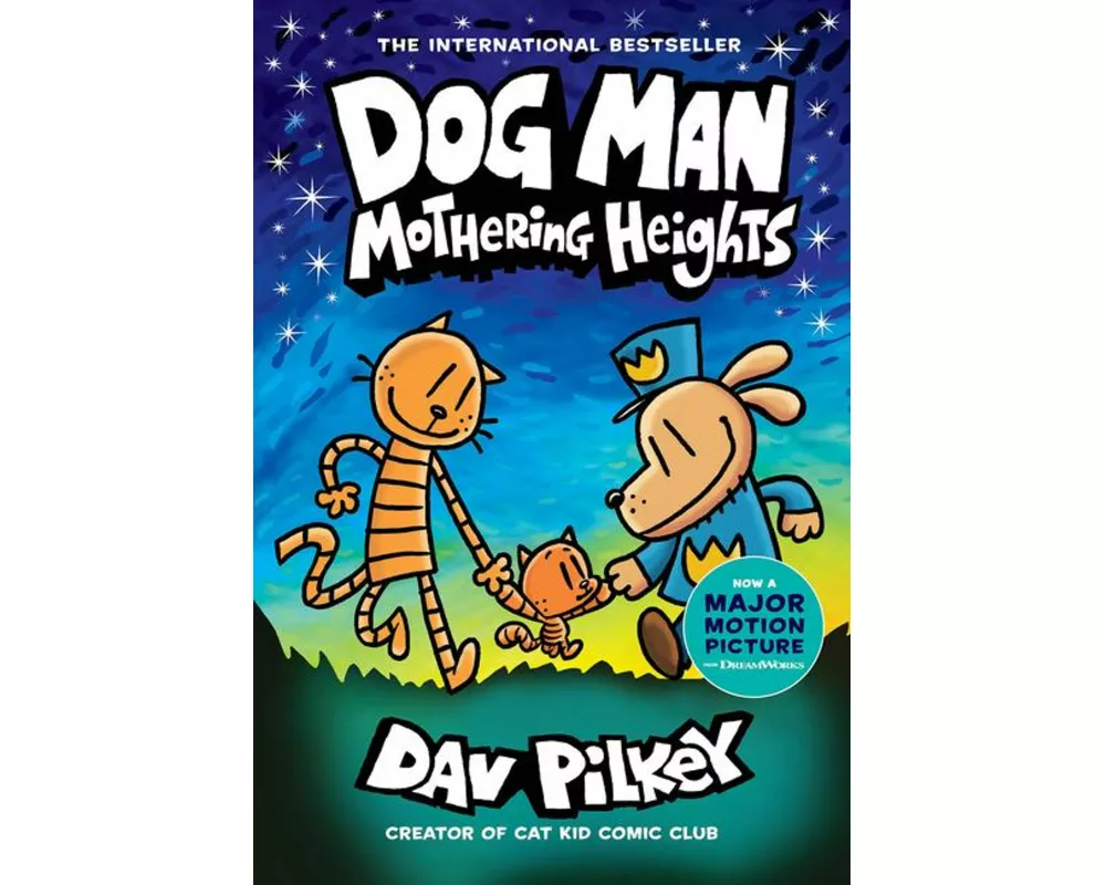 Dog Man 10: Mothering Heights (the new blockbusting international bestseller)