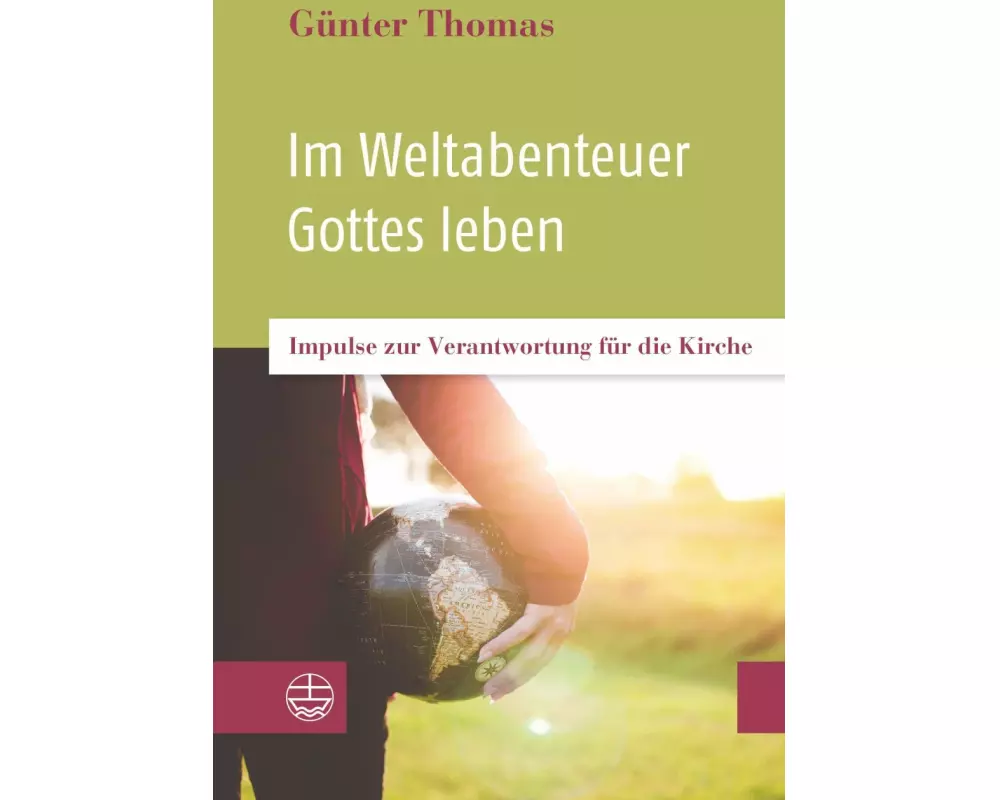 Im Weltabenteuer Gottes leben