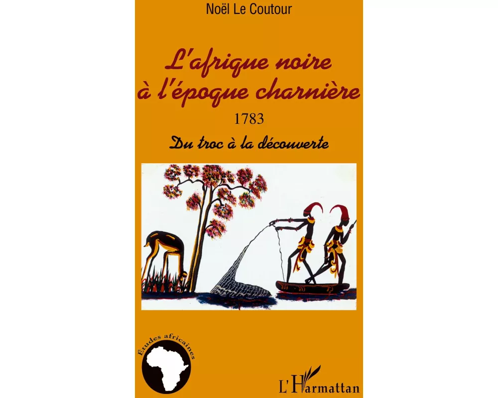 L'Afrique noire à l'époque charnière 1783