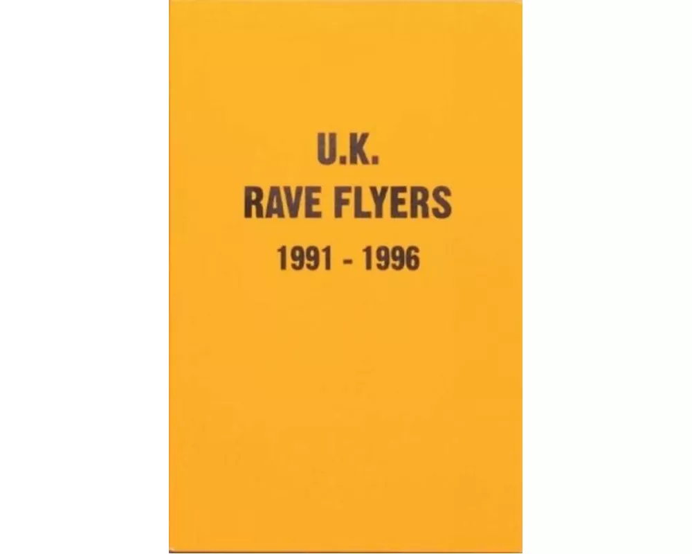 UK Rave Flyers 1991-1996