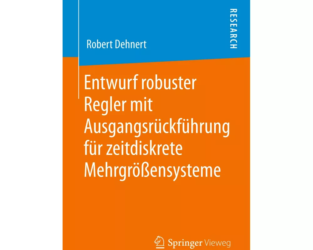 Entwurf robuster Regler mit Ausgangsrückführung für zeitdiskrete Mehrgrößensysteme