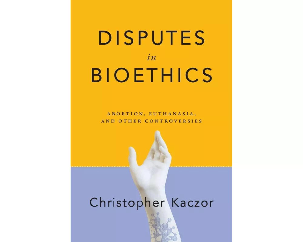Disputes in Bioethics